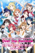 Watch Love Live! Sunshine!! The School Idol Movie: Over The Rainbow 9Movies
