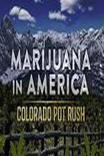 Watch Marijuana in America: Colorado Pot Rush 9Movies