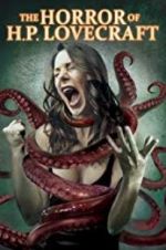 Watch The Horror of H.P. Lovecraft 9Movies