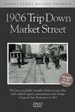 Watch A Trip Down Market Street Before the Fire 9Movies