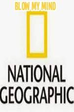 Watch National Geographic-Blow My Mind 9Movies
