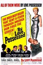 Watch By Love Possessed 9Movies