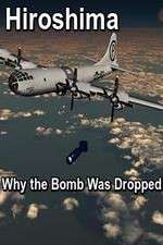 Watch Hiroshima: Why the Bomb Was Dropped 9Movies