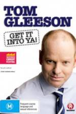 Watch Tom Gleeson Get It Into Ya 9Movies