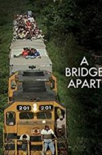 Watch A Bridge Apart 9Movies