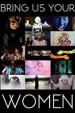 Watch Bring Us Your Women 9Movies