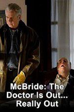 Watch McBride: The Doctor Is Out... Really Out 9Movies