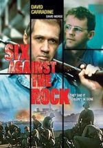 Watch Six Against the Rock 9Movies