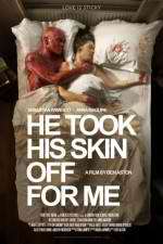 Watch He Took His Skin Off for Me 9Movies