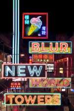 Watch Blur New World Towers 9Movies