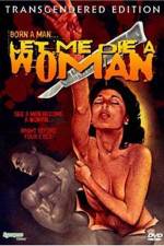 Watch Let Me Die a Woman 9Movies