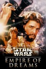 Watch Empire of Dreams: The Story of the \'Star Wars\' Trilogy 9Movies
