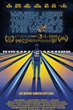 Watch When Jeff Tried to Save the World 9Movies