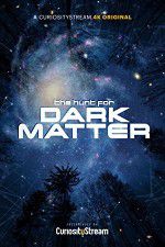 Watch The Hunt for Dark Matter 9Movies