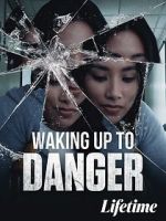 Watch Waking Up to Danger 9Movies