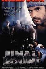 Watch Final Round 9Movies