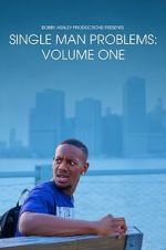 Watch Single Man Problems: Volume One 9Movies
