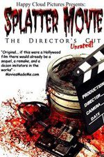 Watch Splatter Movie: The Director\'s Cut 9Movies