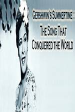 Watch Gershwin's Summertime: The Song That Conquered the World 9Movies