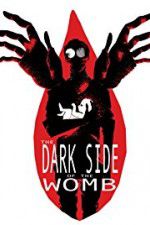 Watch The Dark Side of the Womb 9Movies