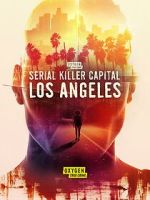 Watch Serial Killer Capital: Los Angeles (TV Special 2024) 9Movies