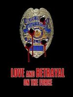 Watch Love and Betrayal on the Force 9Movies