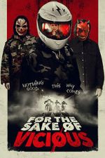 Watch For the Sake of Vicious 9Movies