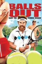 Watch Balls Out: Gary the Tennis Coach 9Movies