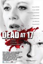 Watch Dead at 17 9Movies