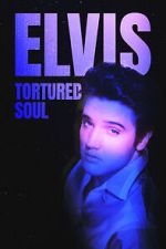 Watch Elvis: Tortured Soul 9Movies