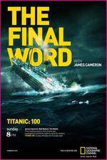 Watch Titanic Final Word with James Cameron 9Movies