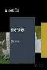 Watch Bobbycrush 9Movies