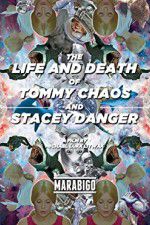 Watch The Life and Death of Tommy Chaos and Stacey Danger 9Movies