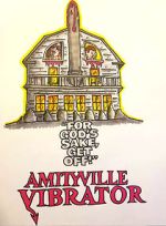 Watch Amityville Vibrator 9Movies