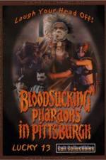 Watch Bloodsucking Pharaohs in Pittsburgh 9Movies