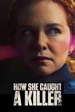 Watch How She Caught a Killer 9Movies