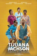 Watch Tijuana Jackson: Purpose Over Prison 9Movies