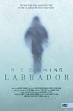 Watch Becoming Labrador 9Movies
