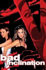 Watch Bad Inclination 9Movies