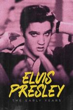 Watch Elvis Presley: The Early Years 9Movies