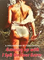 Watch Growing Up with I Spit on Your Grave 9Movies