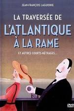 Watch La travers�e de l'Atlantique � la rame 9Movies