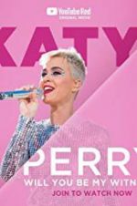 Watch Katy Perry: Will You Be My Witness? 9Movies