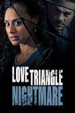 Watch Love Triangle Nightmare 9Movies