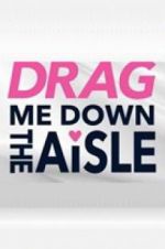 Watch Drag Me Down the Aisle 9Movies