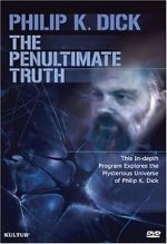 Watch The Penultimate Truth About Philip K. Dick 9Movies