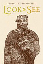 Watch Look & See A Portrait of Wendell Berry 9Movies