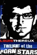 Watch Louis Theroux Twilight Of The Porn Stars 9Movies