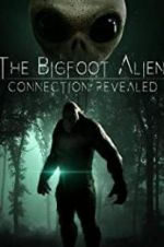 Watch The Bigfoot Alien Connection Revealed 9Movies