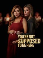 Watch You\'re Not Supposed to Be Here 9Movies